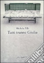 Tutti tranne Giulia  libro usato