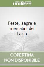 Feste, sagre e mercatini del Lazio libro