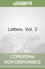 Lettere. Vol. 3