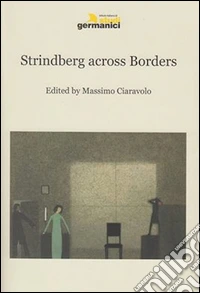 Strindberg across borders. Ediz. multilingue