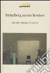Strindberg across borders. Ediz. multilingue libro