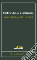 Ordoliberalismo e globalizzazione. Ediz. italiana e inglese libro