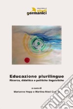 Bildung zur Mehrsprachigkeit: Forschung, Didaktik und Sprachpolitik. Ediz. multilingue libro