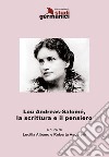 Lou Andreas-Salomè, la scrittura e il pensiero. Ediz. italiana e inglese libro