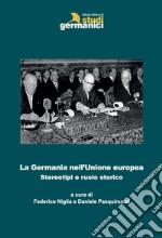 La Germania nell'Unione europea. Stereotipi e ruolo storico