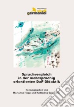 Sprachvergleich in der mehrsprachig orientierten DaF-Didaktik. Theorie und Praxis libro