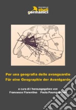 Per una geografia delle Avanguardie-Für eine geographie der Avantgarde libro