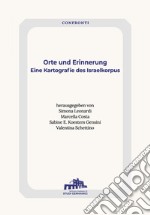 Orte und Erinnerung. Eine Kartografie des Israelkorpus libro