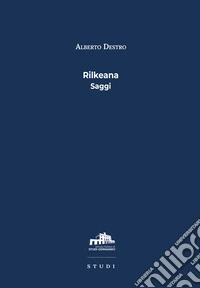 Rilkeana. Saggi