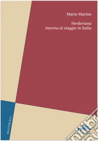 Herderiana. Intorno al viaggio in Italia libro