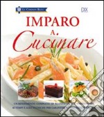 Imparo a cucinare. Ediz. illustrata libro