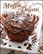 Muffin e dolcetti. Ediz. illustrata