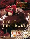 Dolci e come decorarli libro