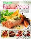 Ricette facili e veloci libro