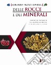 Grande enciclopedia delle rocce e dei minerali. Come trovare, riconoscere e collezionare gli esemplari più affascinanti al mondo libro