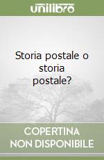 Storia postale o storia postale? libro