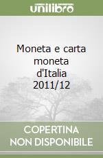 Moneta e carta moneta d'Italia 2011/12 libro