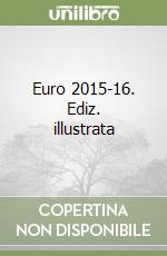 Euro 2015-16. Ediz. illustrata libro