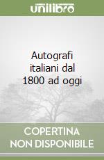 Autografi italiani dal 1800 ad oggi libro