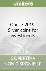 Ounce 2019. Silver coins for investments libro