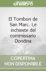 El Tombon de San Marc. Le inchieste del commissario Dondina libro