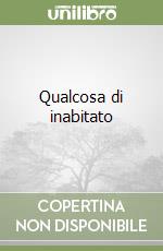 Qualcosa di inabitato libro