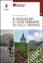 Il Guglielmo e i suoi versanti in Valle Trompia note di storia e paesaggio