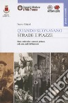 Quando suonavano strade e piazze. Bande, orchestrine e suonatori gardonesi nella prima metà del Novecento libro