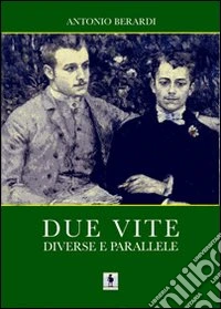 Due vite diverse e parallele
