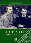 Due vite diverse e parallele libro di Berardi Antonio