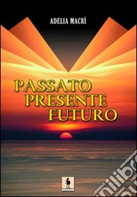 Passato, presente, futuro