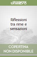 Riflessioni tra rime e sensazioni libro
