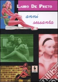 Anni Sessanta libro