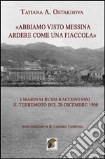 «Abbiamo visto Messina ardere come una fiaccola». I marinai russi raccontano il terremoto del 28 dicembre 1908