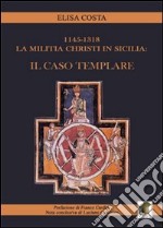 1145-1318. La militia christi in Sicilia: il caso templare