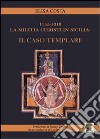 1145-1318. La militia christi in Sicilia: il caso templare libro