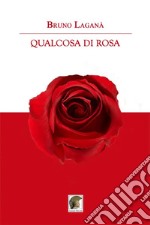 Qualcosa di Rosa libro