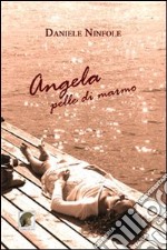 Angela pelle di marmo libro