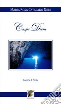 Carpe diem. Raccolta di poesie libro