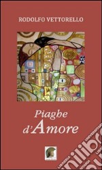 Piaghe d'amore libro