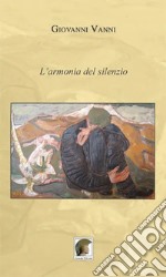 L'armonia del silenzio libro