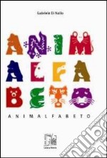 Animalfabeto. Ediz. illustrata