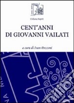 Cent'anni di Giovanni Vailati libro