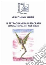 Il tetragramma dissacrato. Lettura eretica dei testi biblici