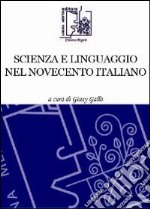 Scienza e linguaggio nel Novecento italiano libro