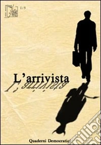 L'arrivista. Quaderni democratici (2011). Vol. 3 libro