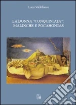 La donna «conquistata». Malinche e Pocahontas