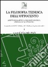 La filosofia tedesca dell'Ottocento. Aspetti fondamentali, percorsi di ricerca, prospettive a confronto. Vol. 1 libro