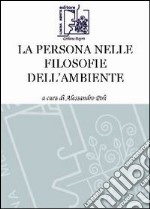 La persona nelle filosofie dell'ambiente libro