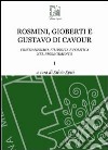 Rosmini, Gioberti e Gustavo di Cavour. Cristianesimo, filosofia e politica nel Risorgimento. Vol. 1 libro